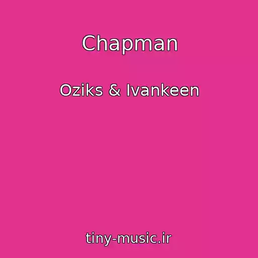 کاور آهنگ Chapman از Oziks & Ivankeen
