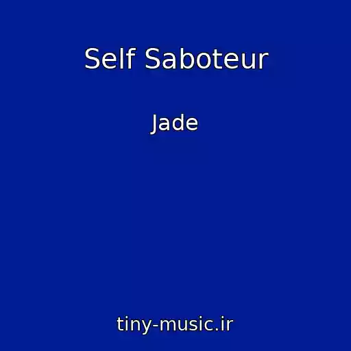 کاور آهنگ Self Saboteur از Jade
