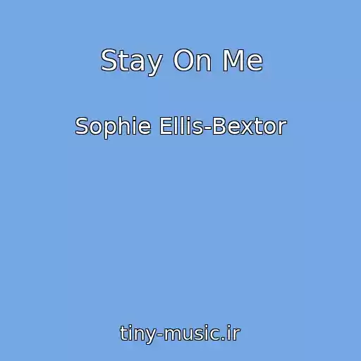 کاور آهنگ Stay On Me از Sophie Ellis-Bextor