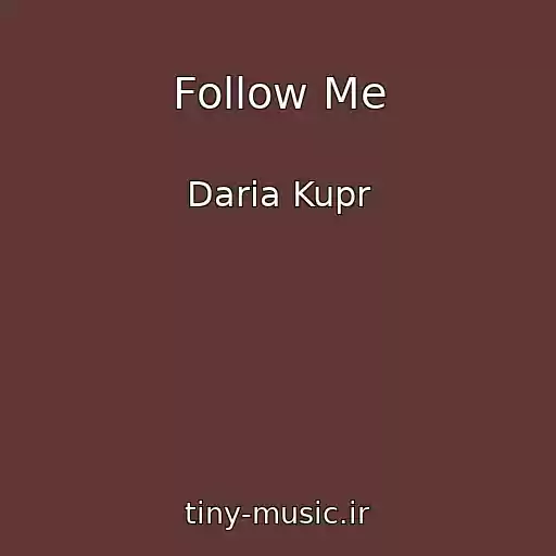 کاور آهنگ Follow Me از Daria Kupr