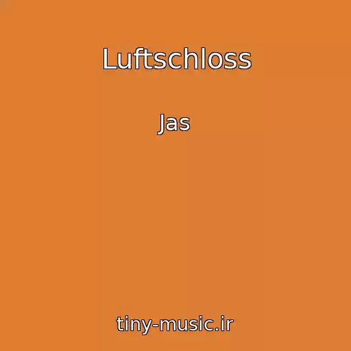 کاور آهنگ Luftschloss از Jas