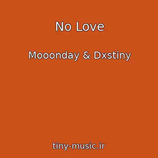 کاور آهنگ No Love از Mooonday & Dxstiny