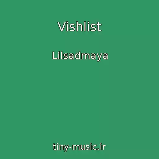 کاور آهنگ Vishlist از Lilsadmaya