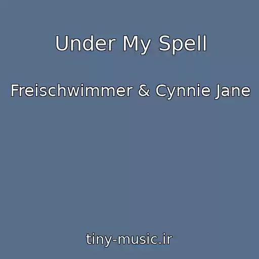 کاور آهنگ Under My Spell از Freischwimmer & Cynnie Jane