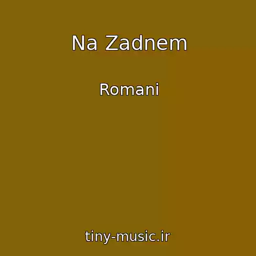 کاور آهنگ Na Zadnem از Romani