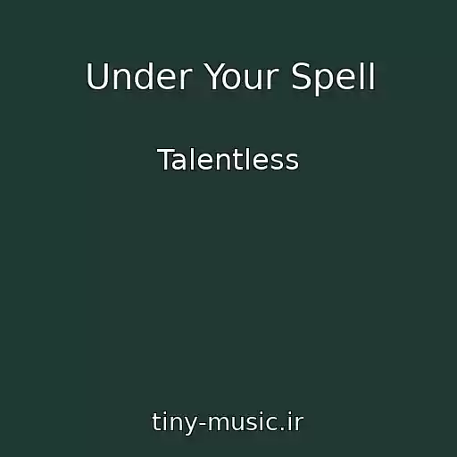 کاور آهنگ Under Your Spell از Talentless