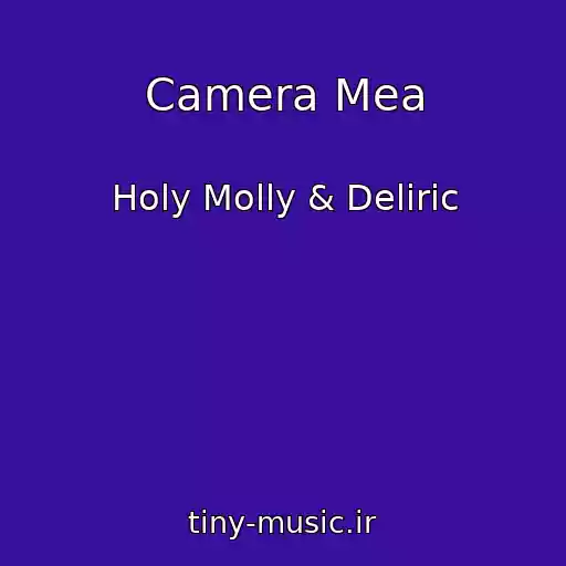 کاور آهنگ Camera Mea از Holy Molly & Deliric