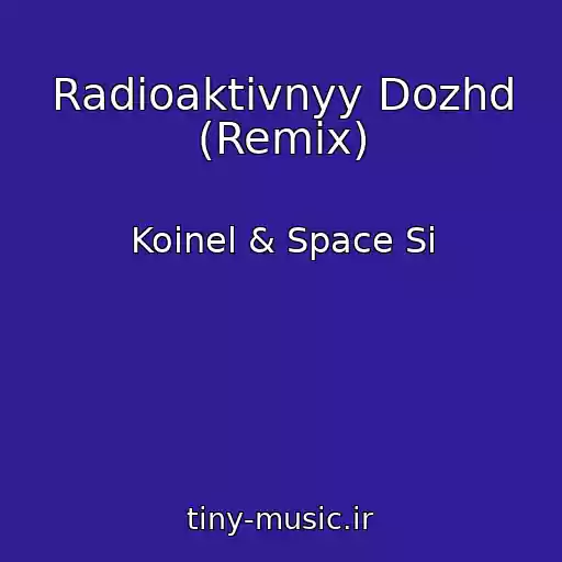 کاور آهنگ Radioaktivnyy Dozhd (Remix) از Koinel & Space Si