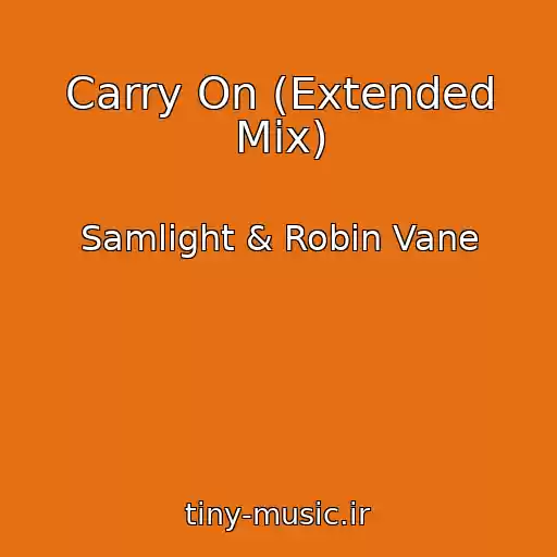 کاور آهنگ Carry On (Extended Mix) از Samlight & Robin Vane