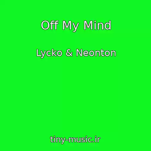 کاور آهنگ Off My Mind از Lycko & Neonton