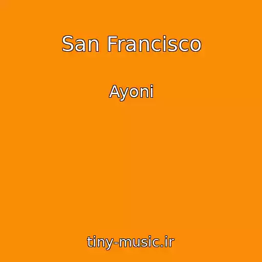 کاور آهنگ San Francisco از Ayoni