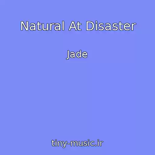 کاور آهنگ Natural At Disaster از Jade