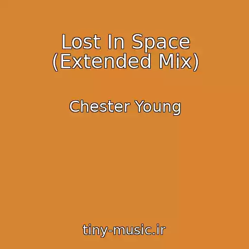 کاور آهنگ Lost In Space (Extended Mix) از Chester Young