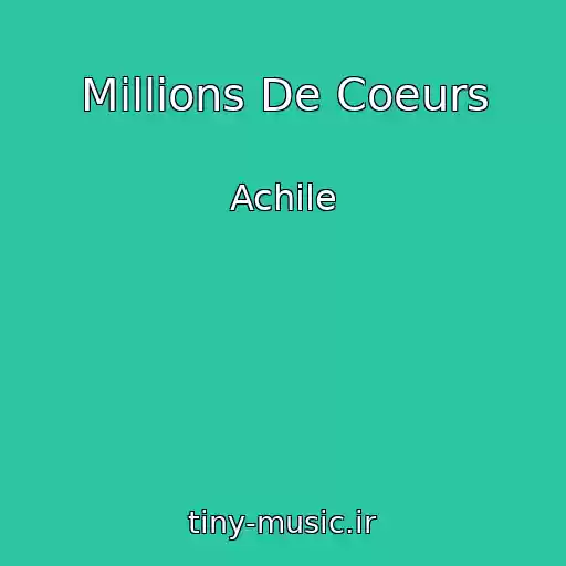 کاور آهنگ Millions De Coeurs از Achile