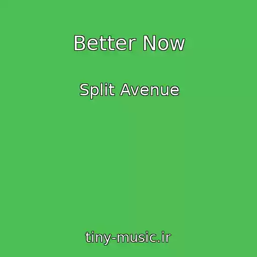 کاور آهنگ Better Now از Split Avenue