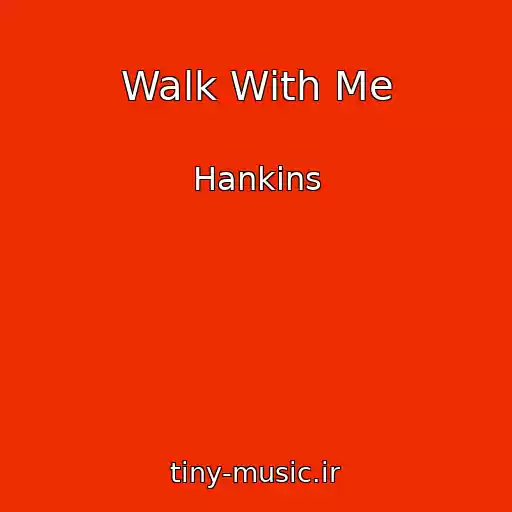 کاور آهنگ Walk With Me از Hankins