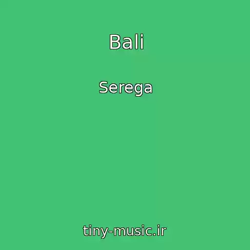 کاور آهنگ Bali از Serega