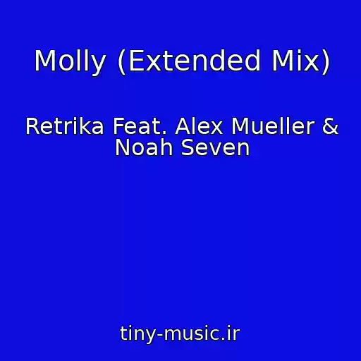 کاور آهنگ Molly (Extended Mix) از Retrika Feat. Alex Mueller & Noah Seven