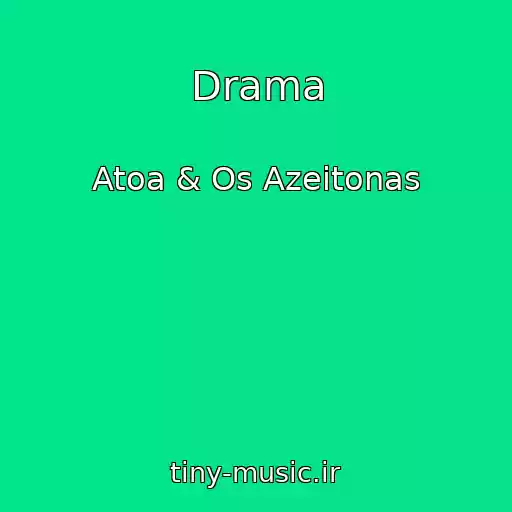 کاور آهنگ Drama از Atoa & Os Azeitonas