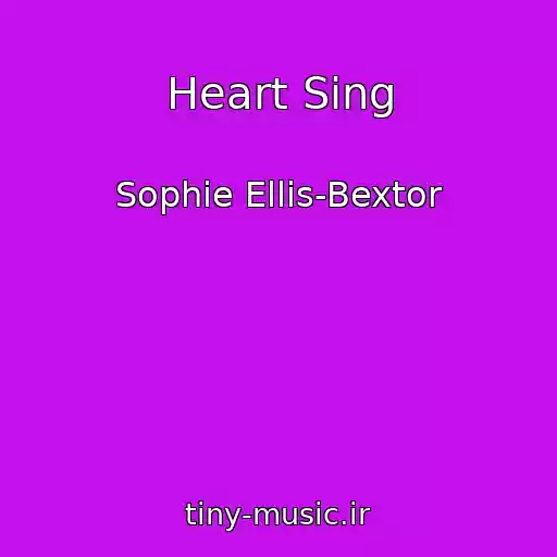 کاور آهنگ Heart Sing از Sophie Ellis-Bextor