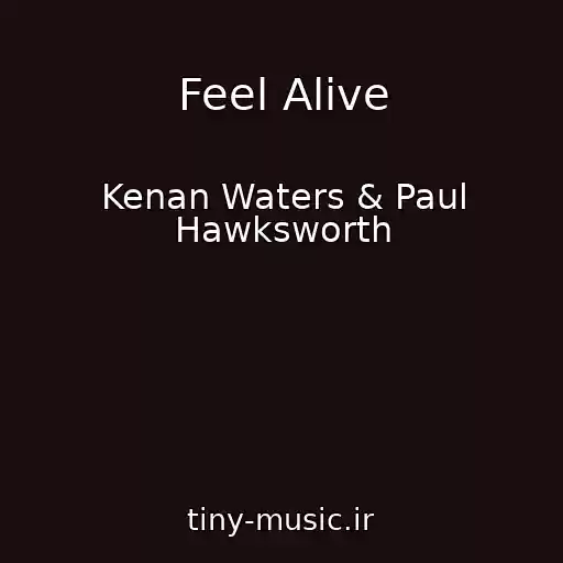 کاور آهنگ Feel Alive از Kenan Waters & Paul Hawksworth