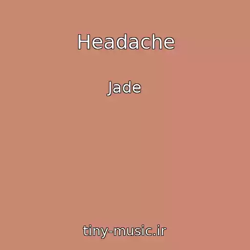 کاور آهنگ Headache از Jade
