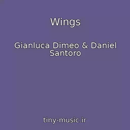 کاور آهنگ Wings از Gianluca Dimeo & Daniel Santoro