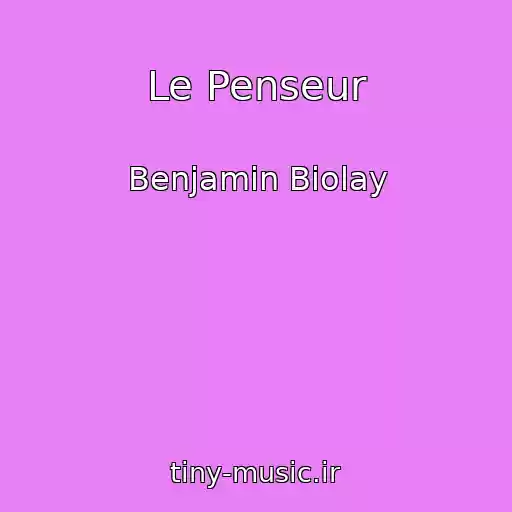کاور آهنگ Le Penseur از Benjamin Biolay