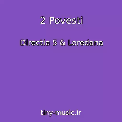 کاور آهنگ 2 Povesti از Directia 5 & Loredana