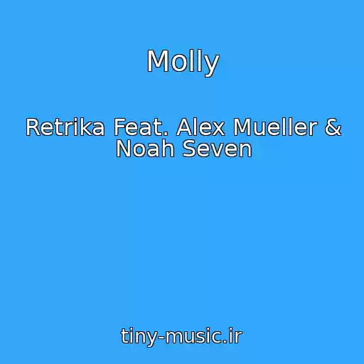 کاور آهنگ Molly از Retrika Feat. Alex Mueller & Noah Seven