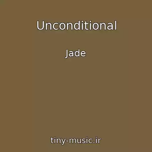 کاور آهنگ Unconditional از Jade