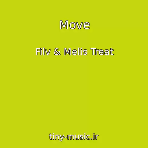 کاور آهنگ Move از Filv & Melis Treat