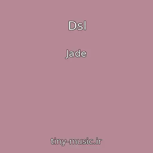 کاور آهنگ Dsl از Jade