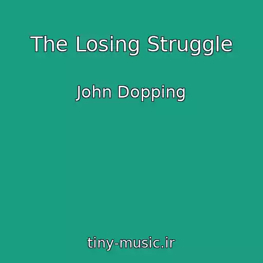 کاور آهنگ The Losing Struggle از John Dopping