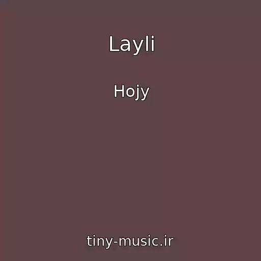 کاور آهنگ Layli از Hojy
