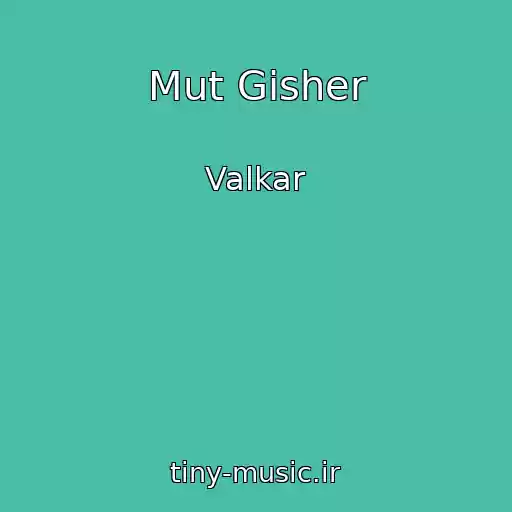 کاور آهنگ Mut Gisher از Valkar