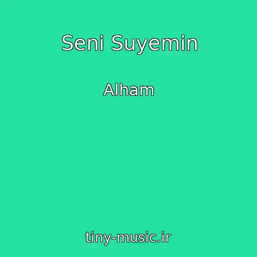 کاور آهنگ Seni Suyemin از Alham
