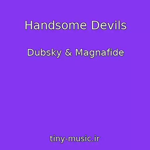 کاور آهنگ Handsome Devils از Dubsky & Magnafide