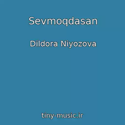 کاور آهنگ Sevmoqdasan از Dildora Niyozova