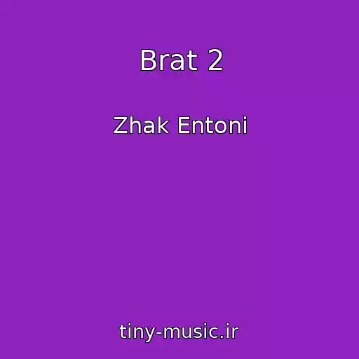 کاور آهنگ Brat 2 از Zhak Entoni
