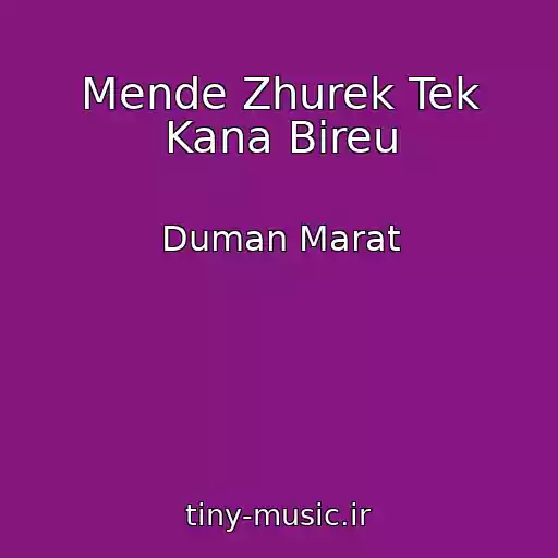 کاور آهنگ Mende Zhurek Tek Kana Bіreu از Duman Marat