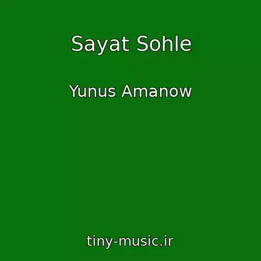 کاور آهنگ Sayat Sohle از Yunus Amanow