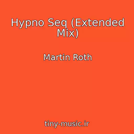 کاور آهنگ Hypno Seq (Extended Mix) از Martin Roth