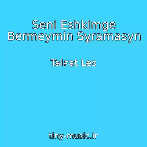 کاور آهنگ Senі Eshkіmge Bermeymіn Sұramasyn از Talғat Les