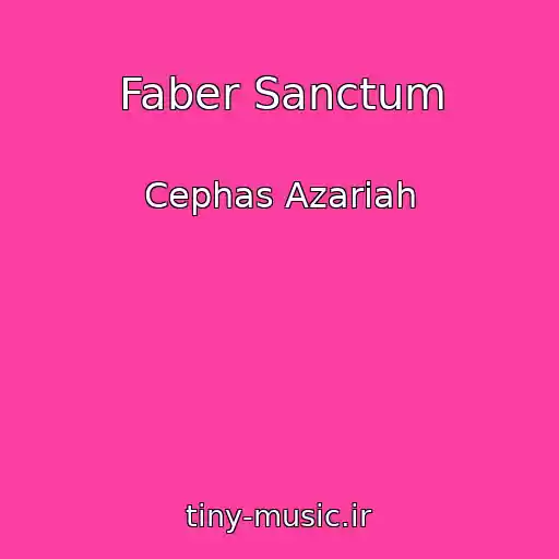 کاور آهنگ Faber Sanctum از Cephas Azariah