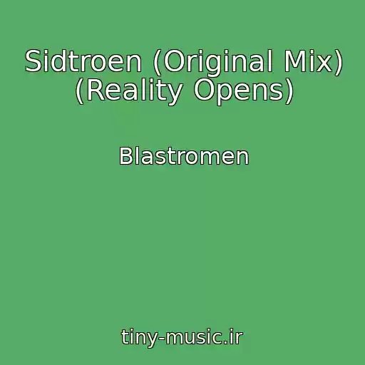 کاور آهنگ Sidtroen (Original Mix) (Reality Opens) از Blastromen