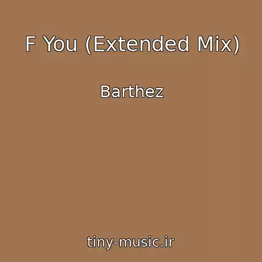 کاور آهنگ F You (Extended Mix) از Barthez