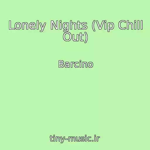کاور آهنگ Lonely Nights (Vip Chill Out) از Barcino