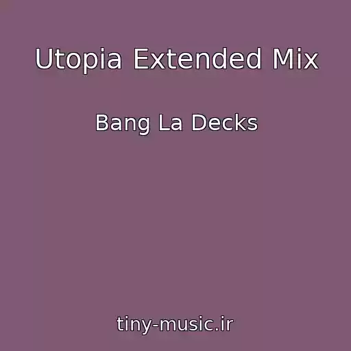 کاور آهنگ Utopia Extended Mix از Bang La Decks