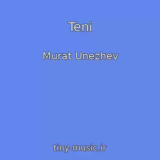 کاور آهنگ Teni از Murat Unezhev